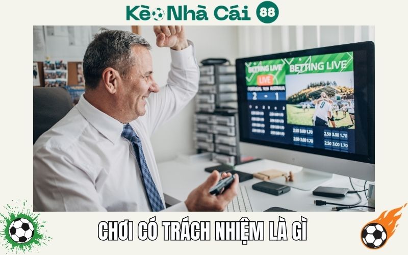 Chơi có trách nhiệm 1 Chơi có trách nhiệm là gì?